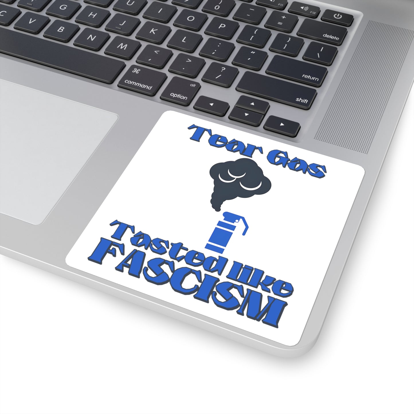 Tear gas tastes like fascism - Political Activism, Protest Gear, Laptop Decals, Unique Gifts, Anti-Fascist Culture