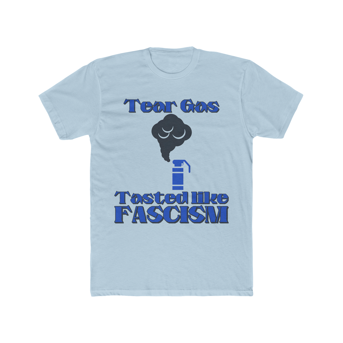Tear Gas Tasted Like Fascism T-Shirt – Anti-Fascist Protest Graphic Tee, Political Statement Shirt