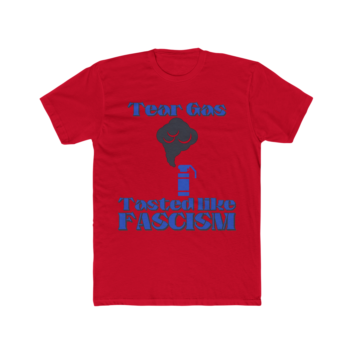 Tear Gas Tasted Like Fascism T-Shirt – Anti-Fascist Protest Graphic Tee, Political Statement Shirt
