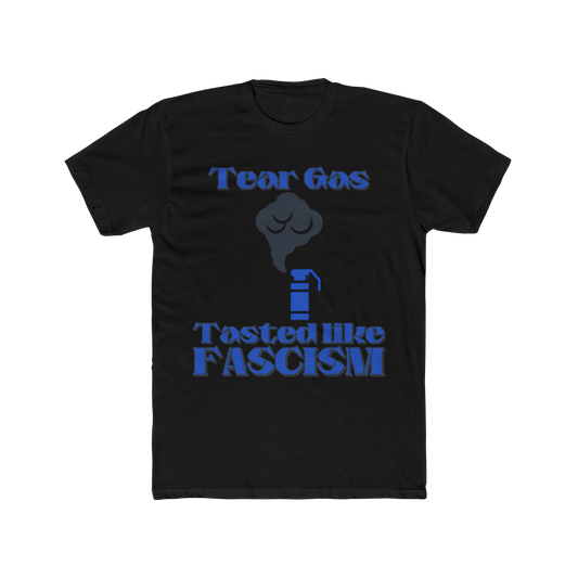 Tear Gas Tasted Like Fascism T-Shirt – Anti-Fascist Protest Graphic Tee, Political Statement Shirt