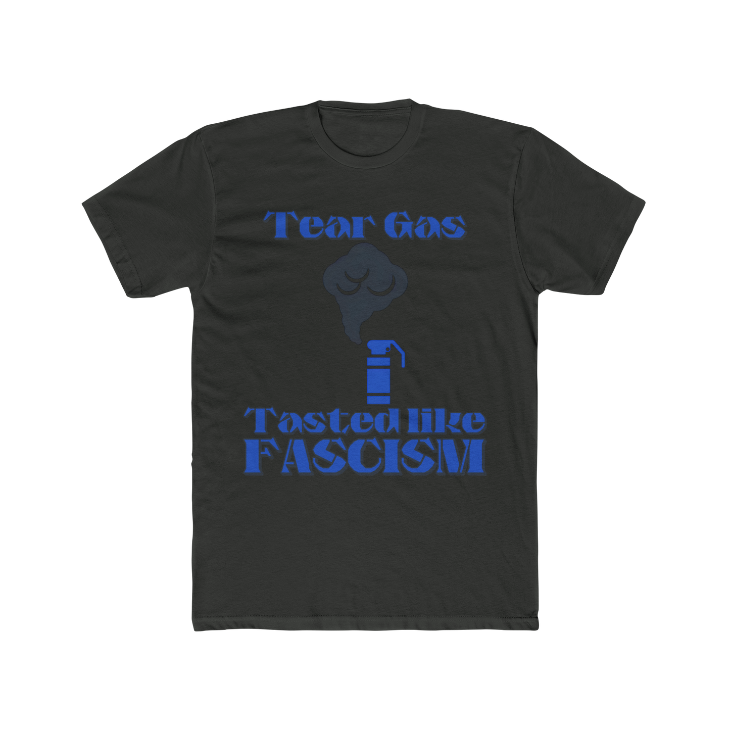 Tear Gas Tasted Like Fascism T-Shirt – Anti-Fascist Protest Graphic Tee, Political Statement Shirt