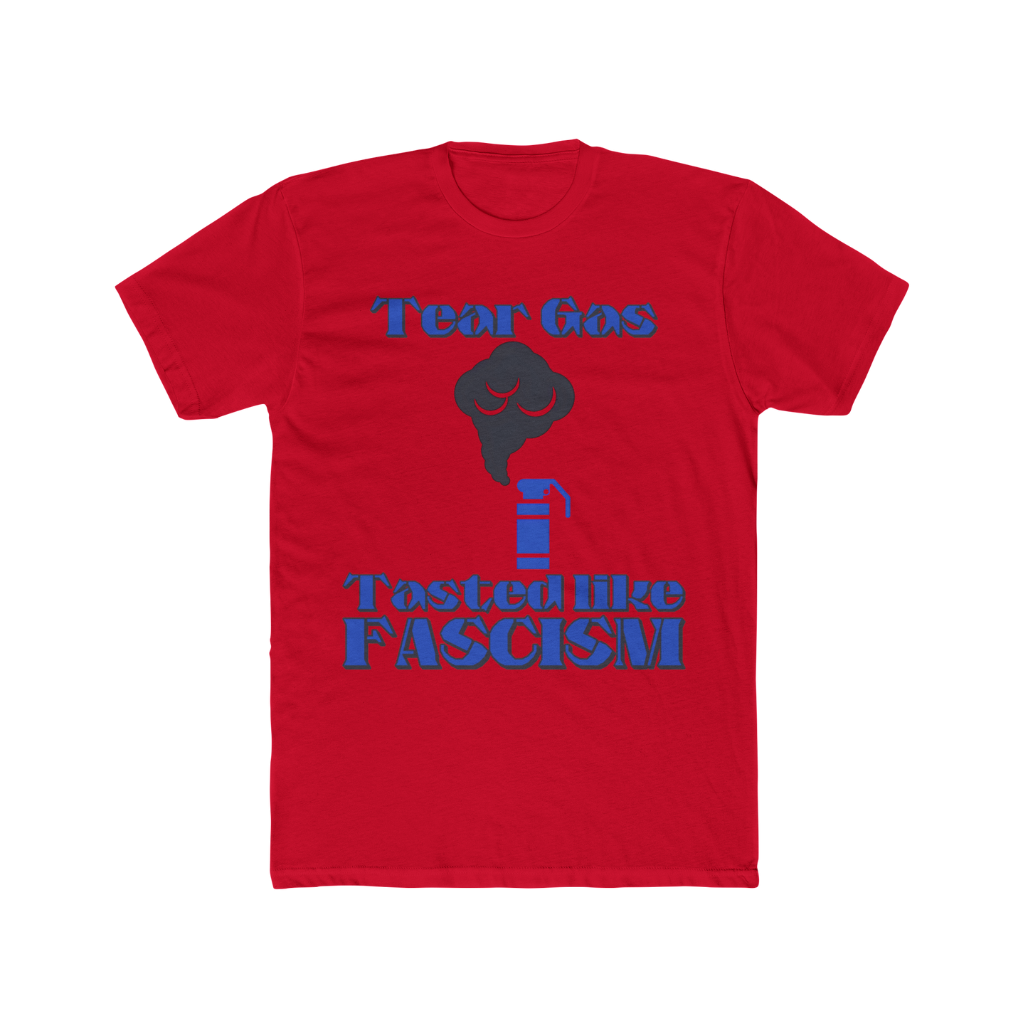 Tear Gas Tasted Like Fascism T-Shirt – Anti-Fascist Protest Graphic Tee, Political Statement Shirt