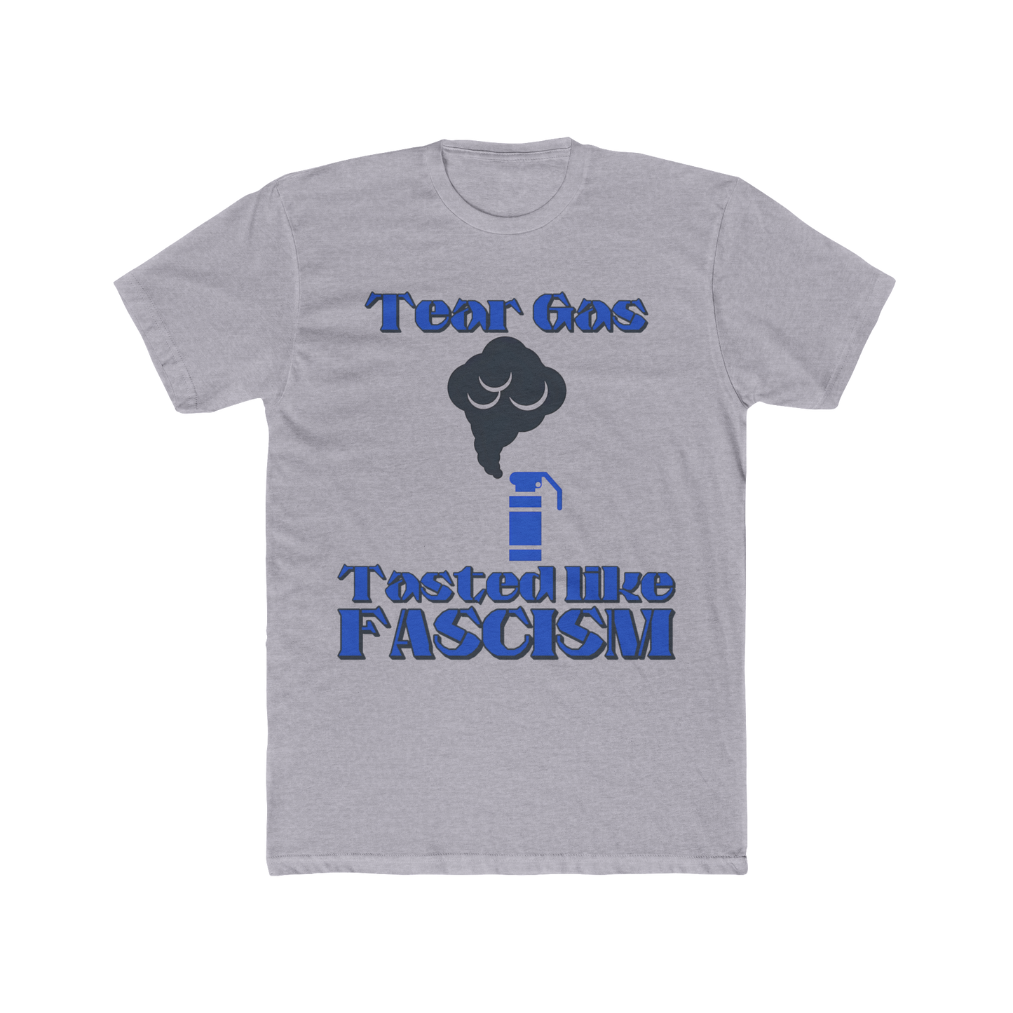 Tear Gas Tasted Like Fascism T-Shirt – Anti-Fascist Protest Graphic Tee, Political Statement Shirt