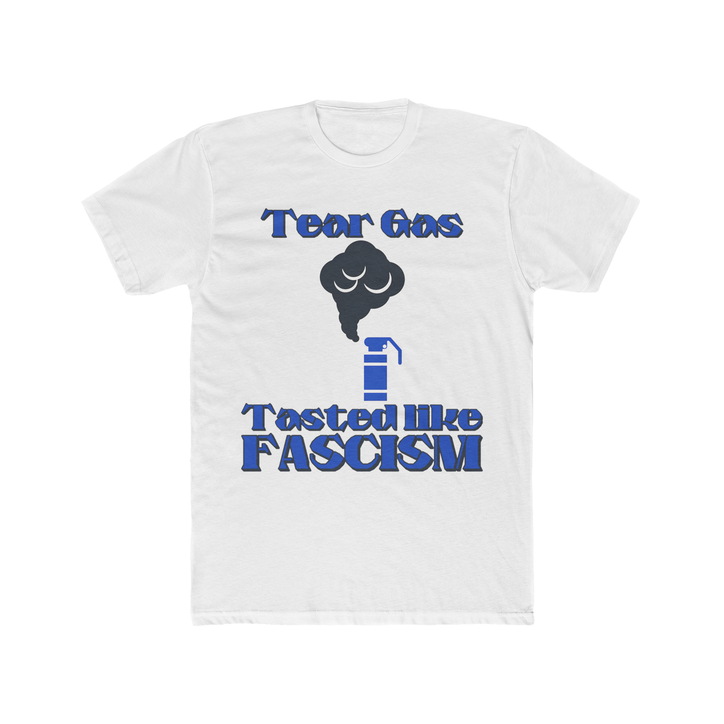 Tear Gas Tasted Like Fascism T-Shirt – Anti-Fascist Protest Graphic Tee, Political Statement Shirt